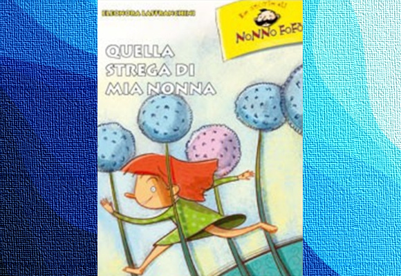 Quella strega di mia nonna